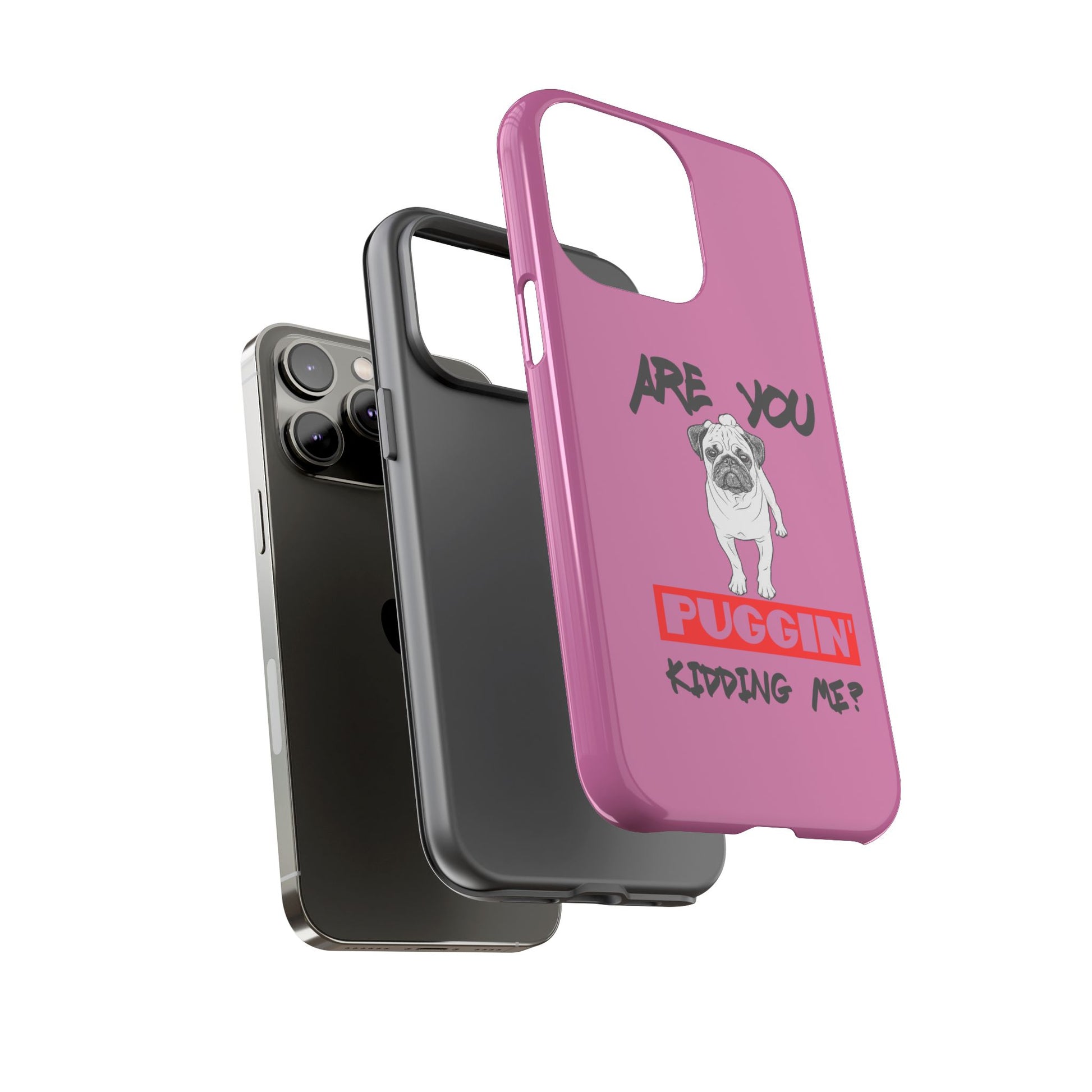 Pug-Inspired Phone Case - Are You Puggin' Kidding Me? | Funny Gift for Dog Lovers, Cute Pet Accessories, Phone Covers, Humor