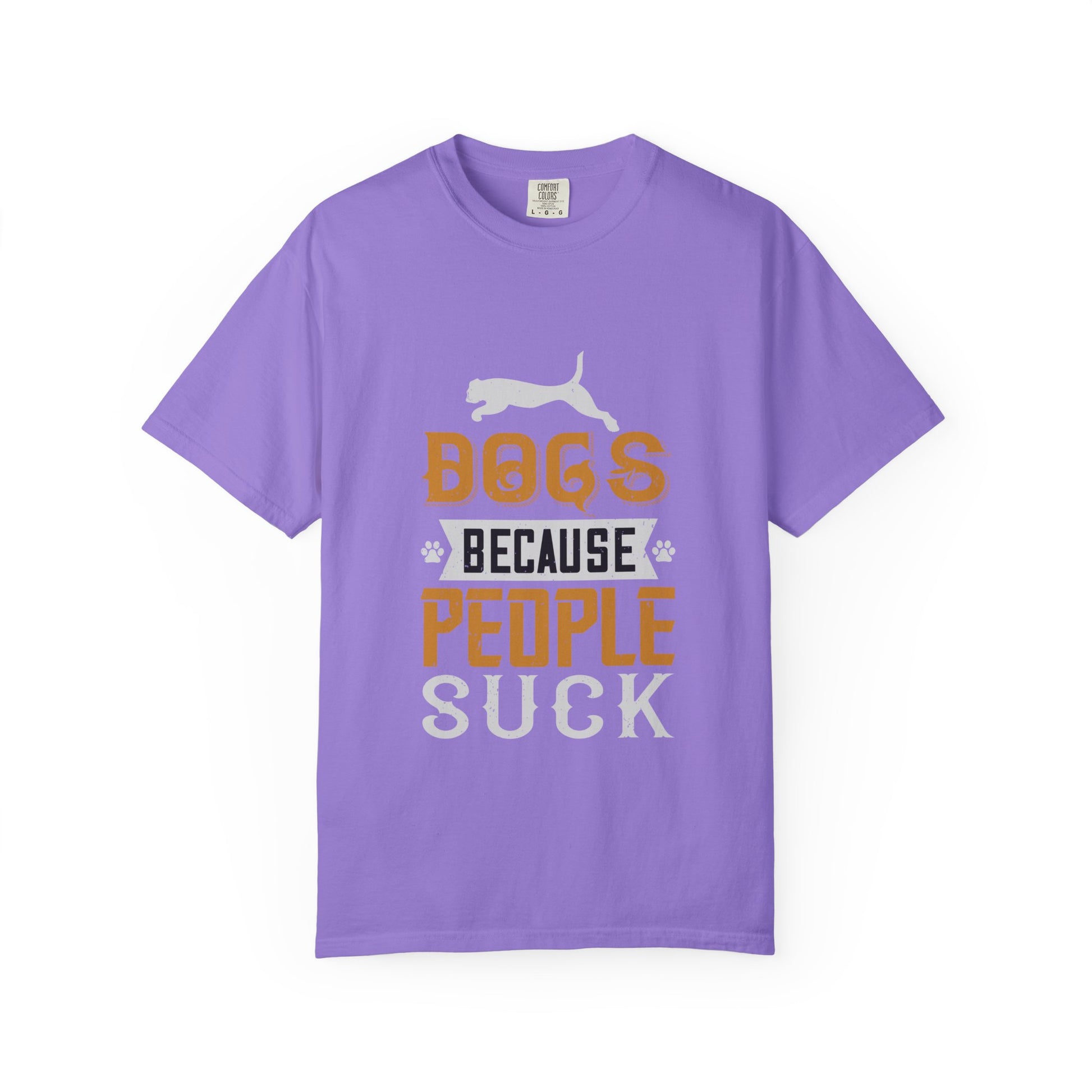 Humorous Dog Lover T-Shirt | Unisex Garment-Dyed Tee | Perfect Gift for Pet Owners, Dog Lovers, Birthdays, Holidays, Casual Wear