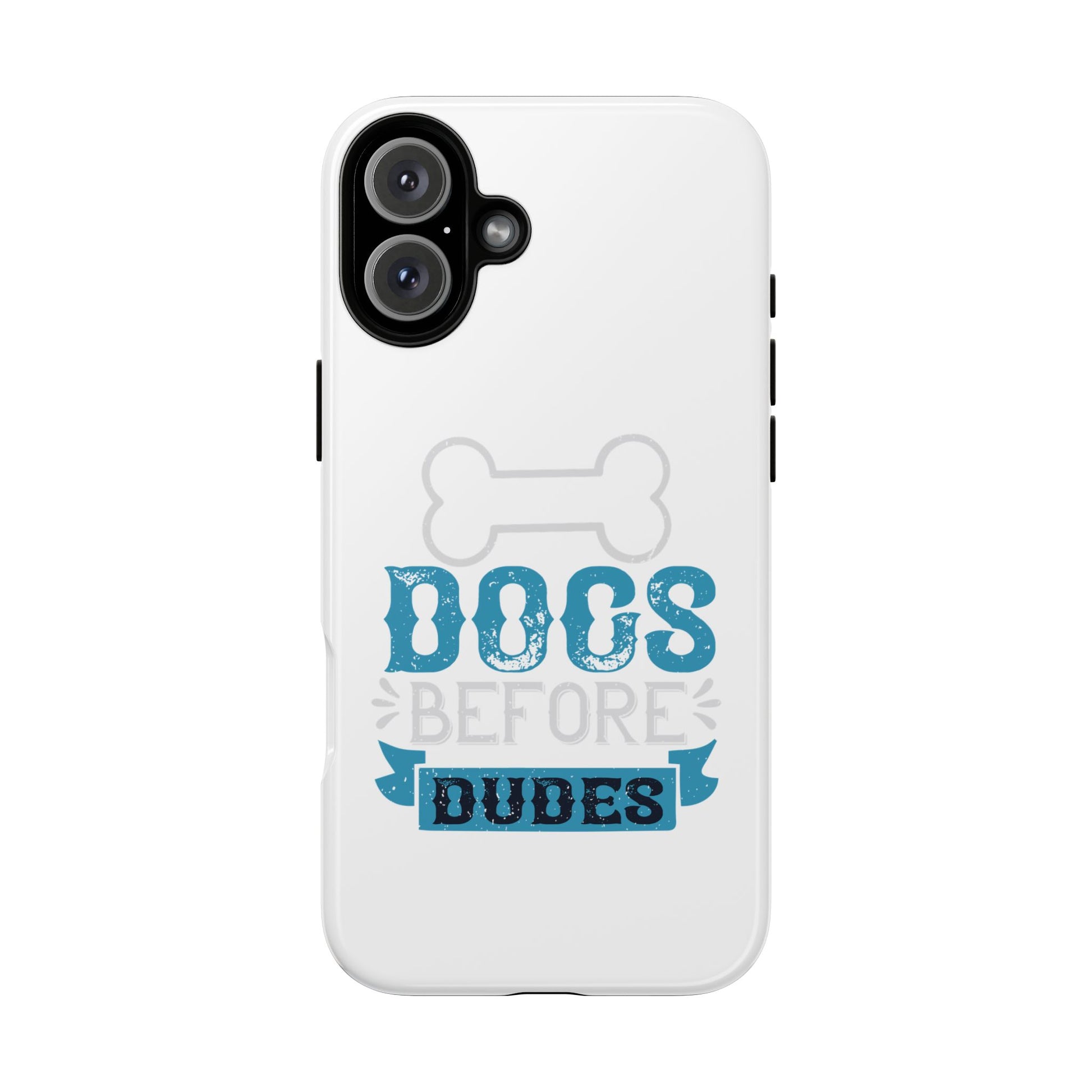 Dog Lover Phone Case, Dogs Before Dudes, Puppy Gift, Pet Parent Accessory, Cute Dog iPhone Cover, Durable Tough Case
