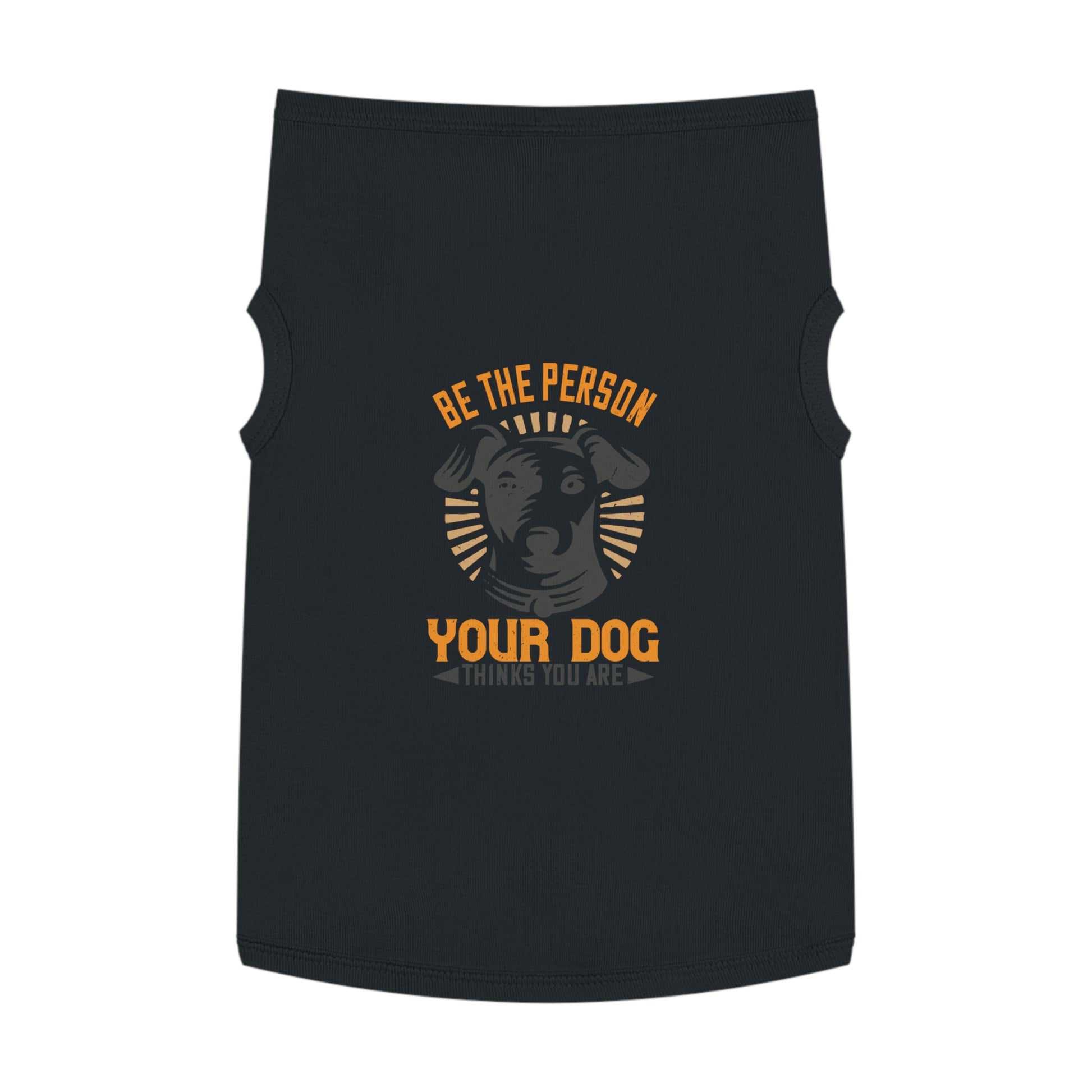 Funny Dog Lover Pet Tank Top, Be the Person Your Dog Thinks You Are, Cute Pet Apparel, Dog Mom Gift, Summer Dogwear, Adjustable Dog [...]