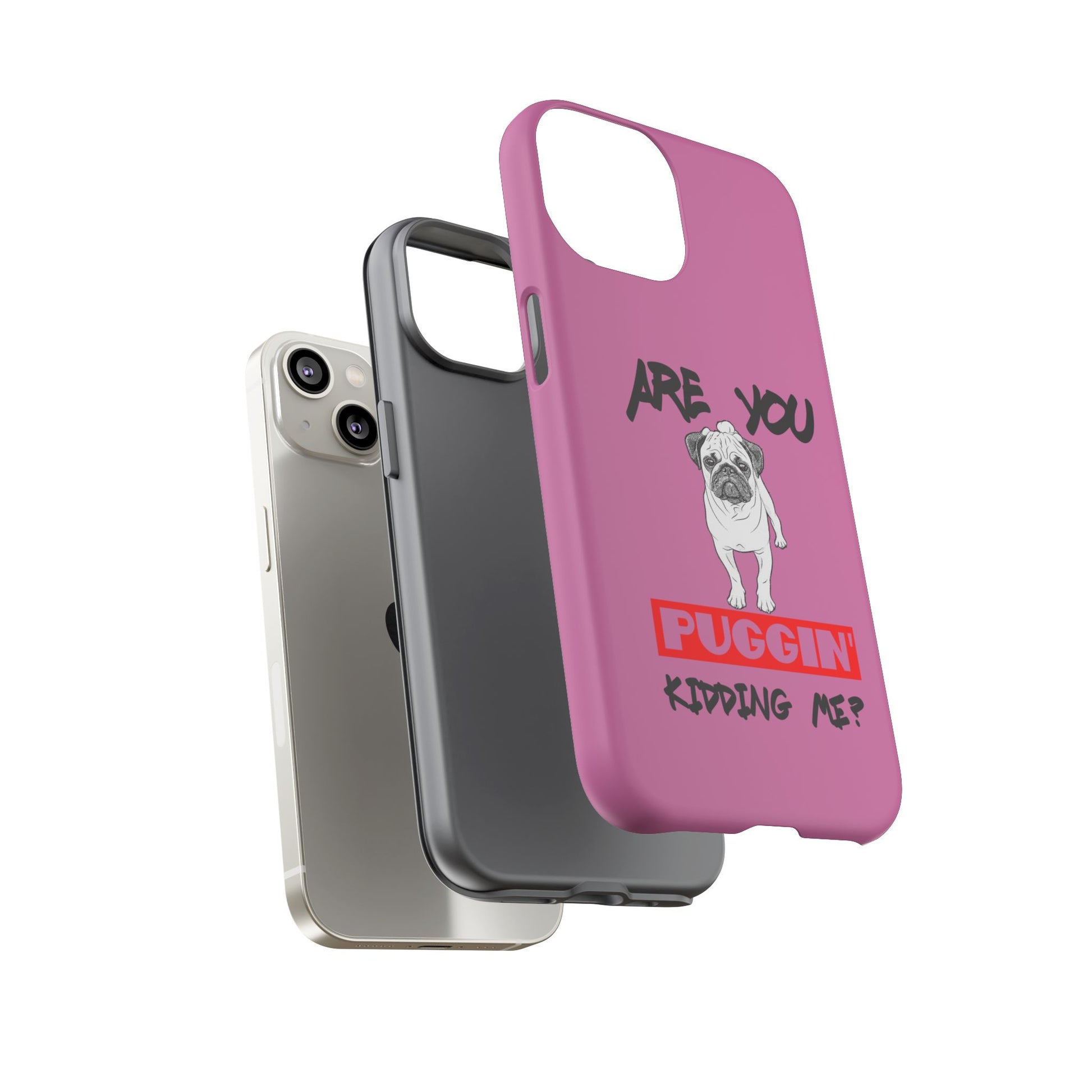 Pug-Inspired Phone Case - Are You Puggin' Kidding Me? | Funny Gift for Dog Lovers, Cute Pet Accessories, Phone Covers, Humor