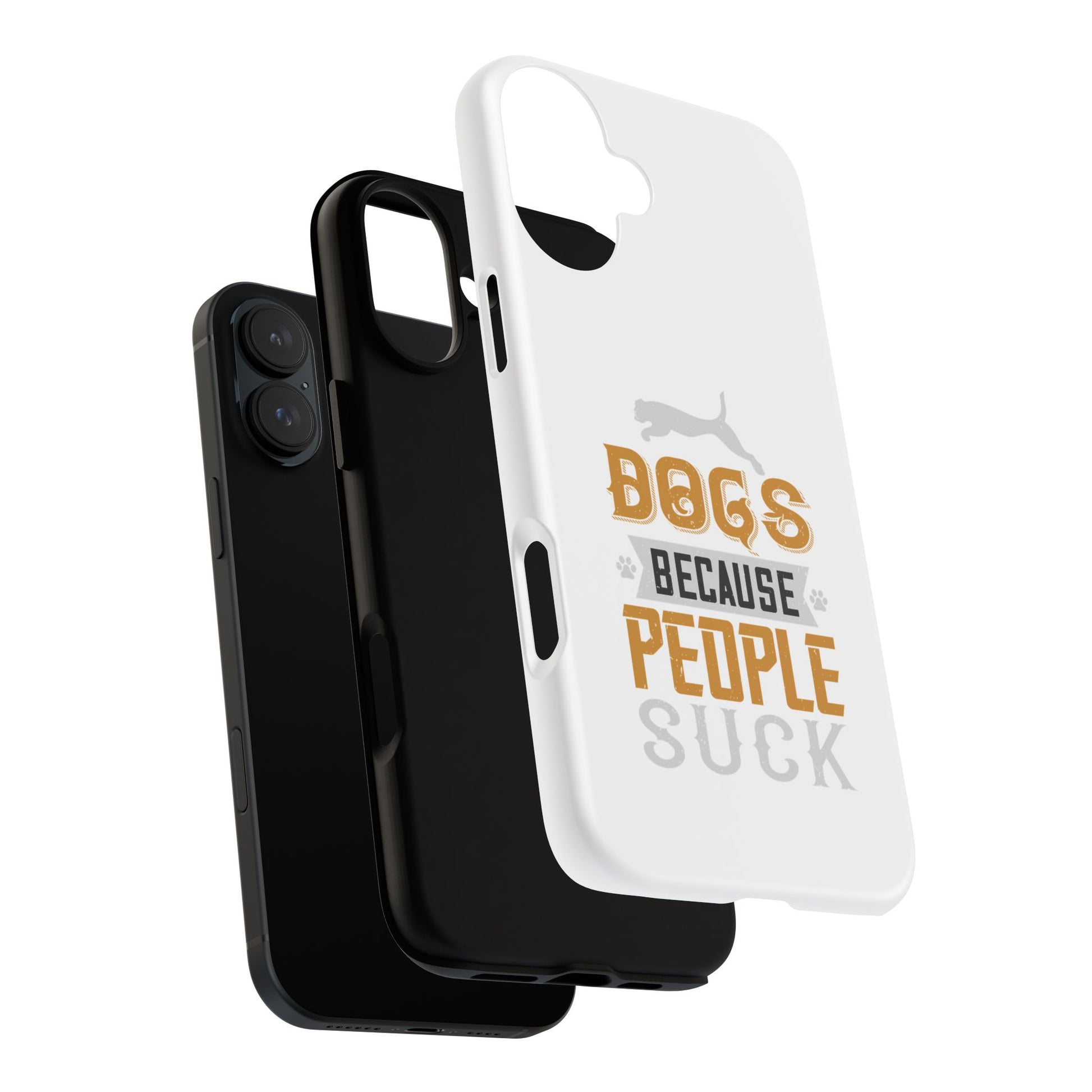 Funny Dog Lover Phone Case - Dogs Because People Suck, Pet Owner Gift, Dog Mom Tees, Unique Gift for Dog Lovers, Humorous Pet Accessories