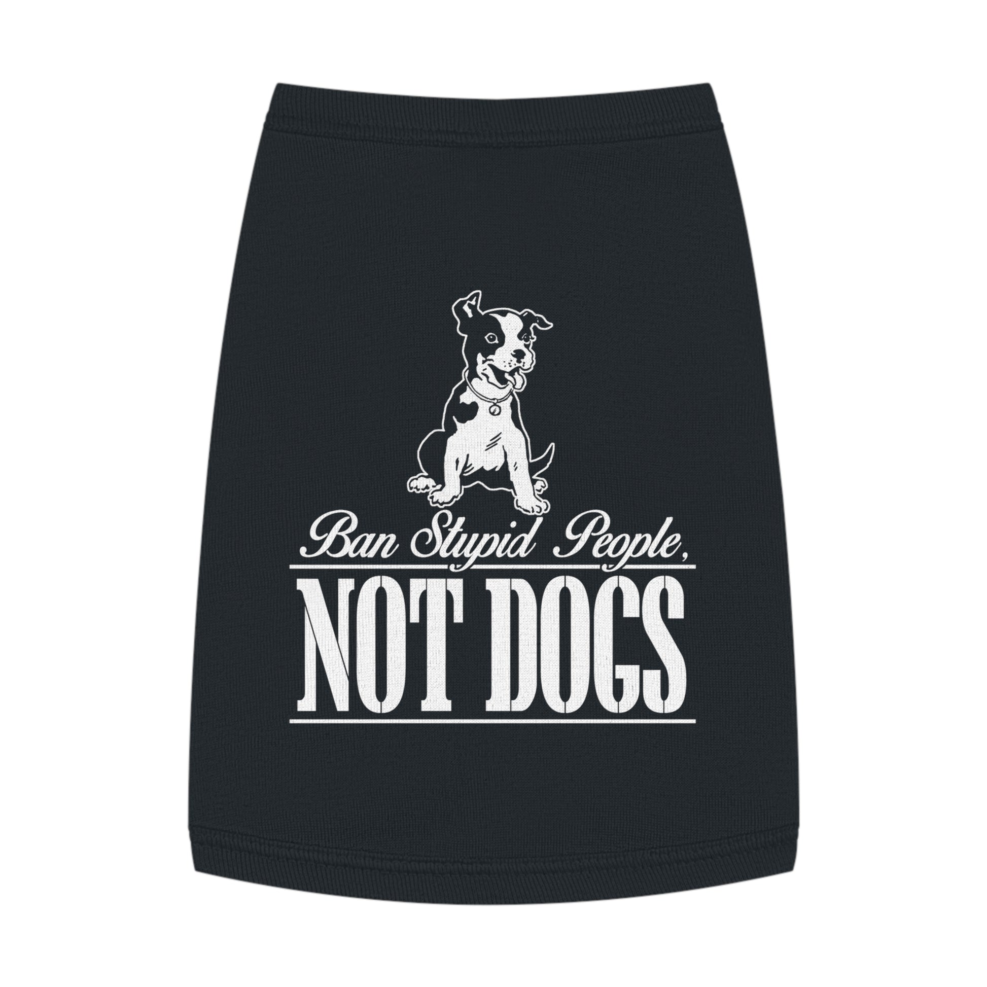 Pet Lover Tank Top: "Ban Stupid People, NOT DOGS" - Cute Dog Apparel, Pet Costume, Dog Lovers Gift, Pet Fashion, Funny Dog Shirt