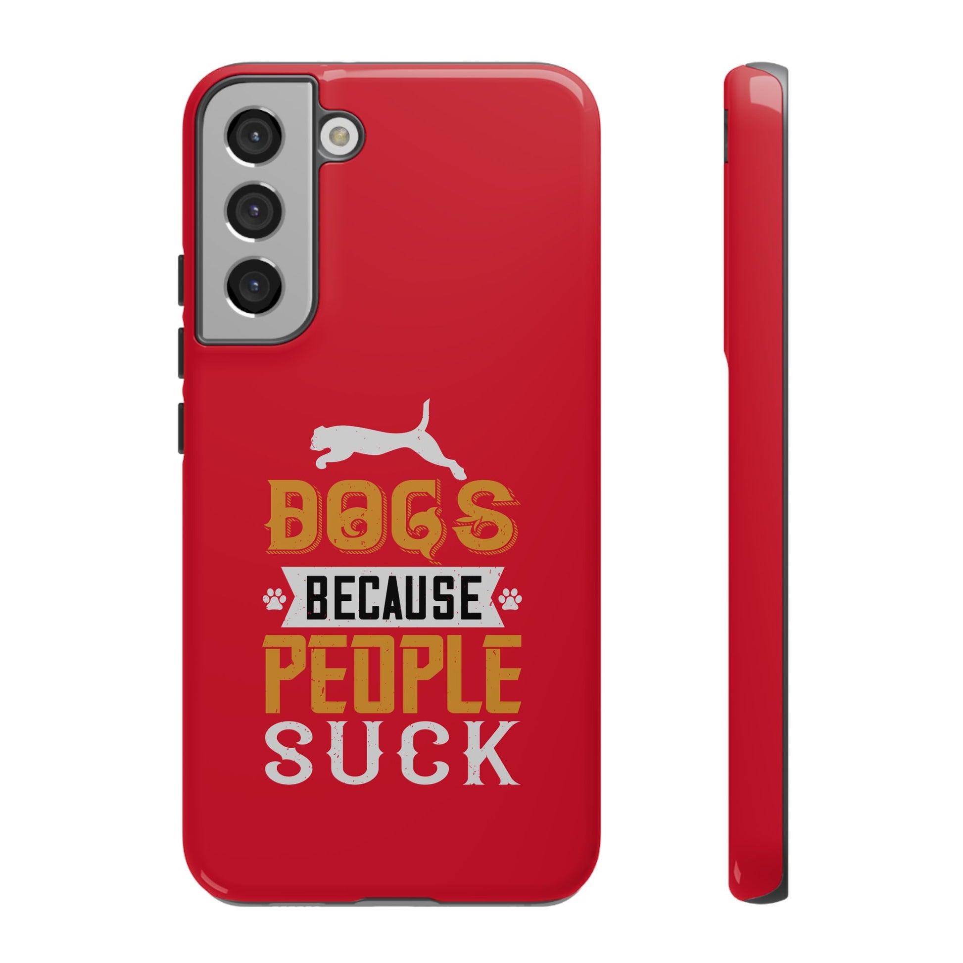 Funny Dog Lover Phone Case - Dogs Because People Suck, Pet Owner Gift, Dog Mom Tees, Unique Gift for Dog Lovers, Humorous Pet Accessories