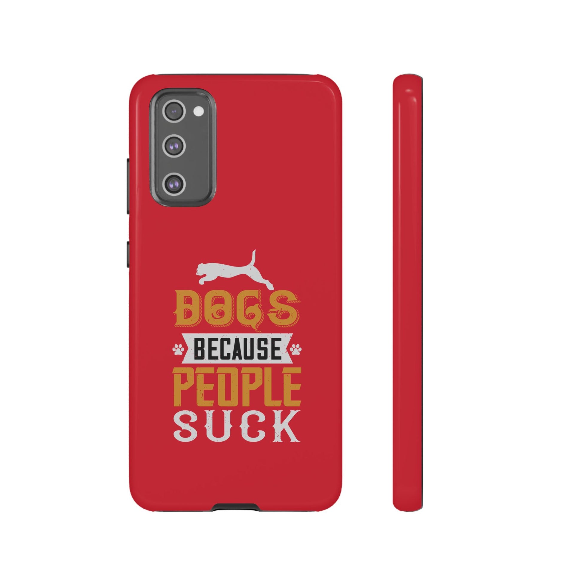 Funny Dog Lover Phone Case - Dogs Because People Suck, Pet Owner Gift, Dog Mom Tees, Unique Gift for Dog Lovers, Humorous Pet Accessories