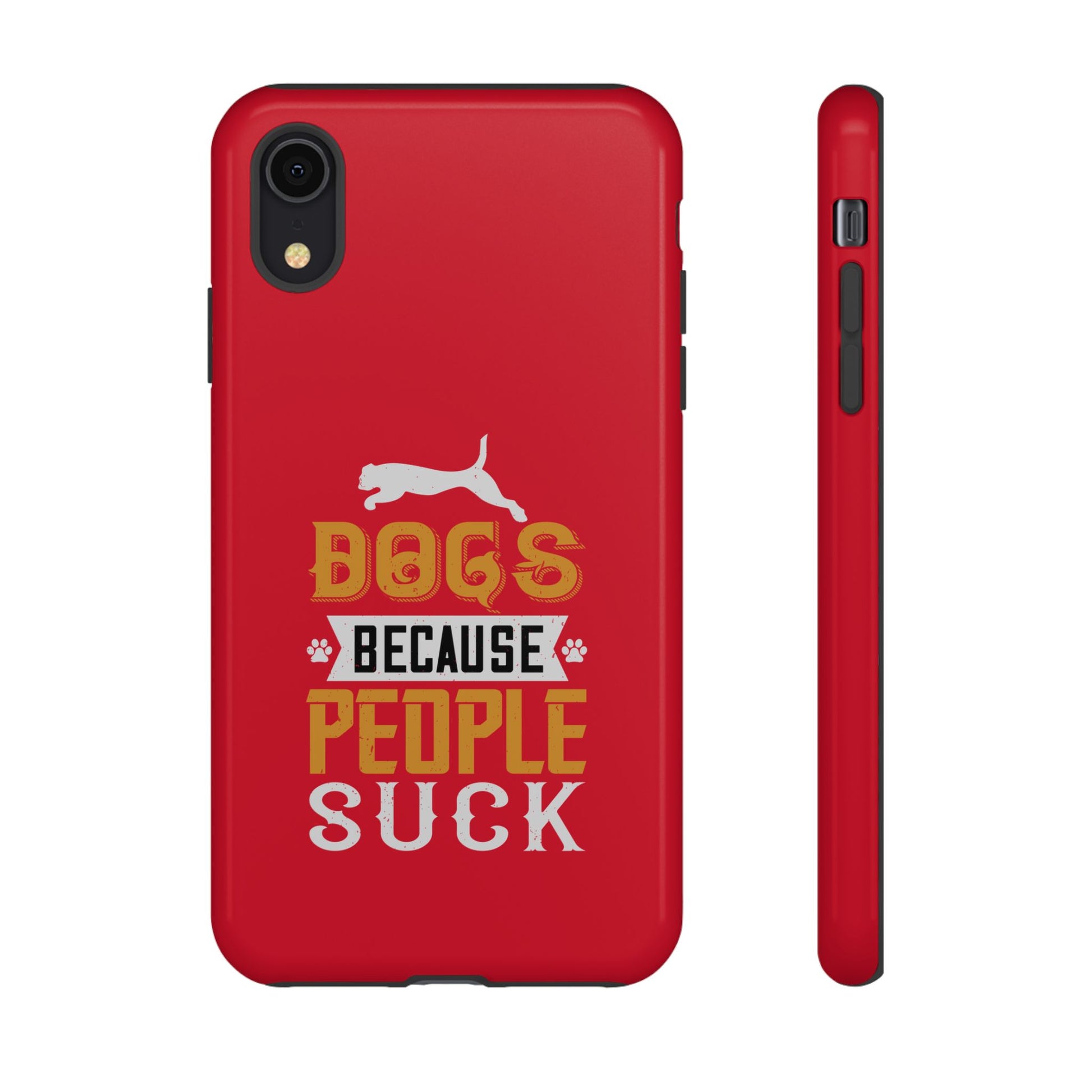 Funny Dog Lover Phone Case - Dogs Because People Suck, Pet Owner Gift, Dog Mom Tees, Unique Gift for Dog Lovers, Humorous Pet Accessories