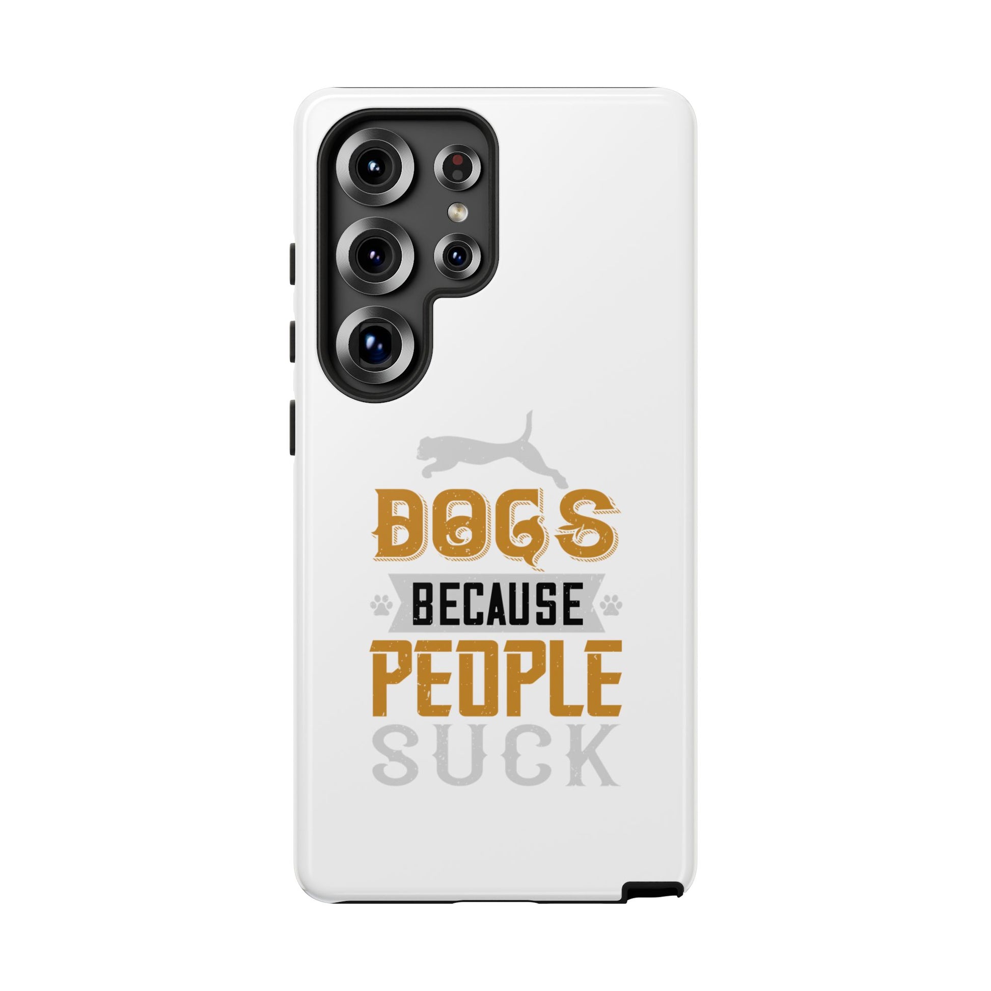 Funny Dog Lover Phone Case - Dogs Because People Suck, Pet Owner Gift, Dog Mom Tees, Unique Gift for Dog Lovers, Humorous Pet Accessories