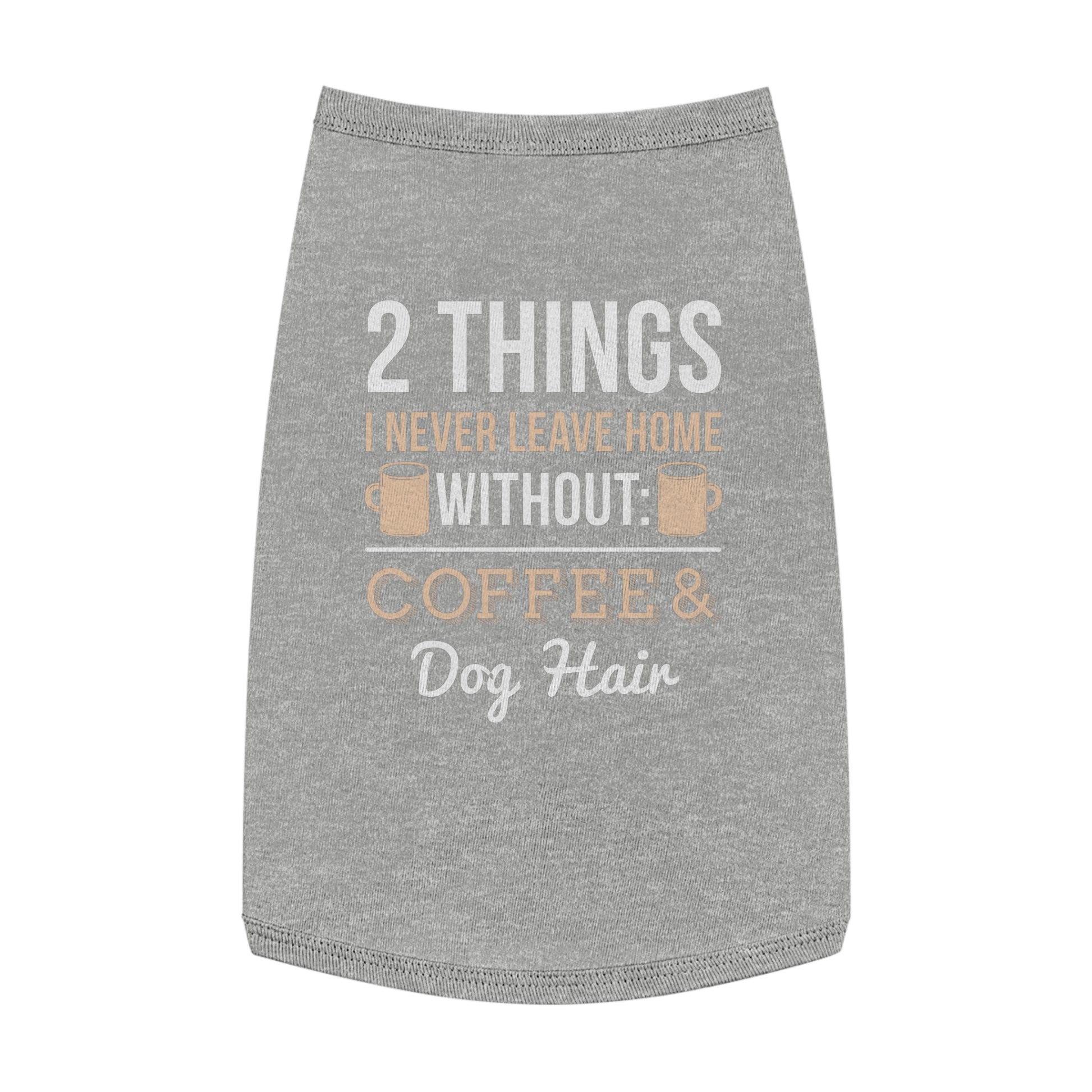 Coffee & Dog Hair Pet Tank Top, Funny Dog Shirt, Pet Clothing, Gift for Dog Lovers, Pet Apparel, Cute Dog Tank