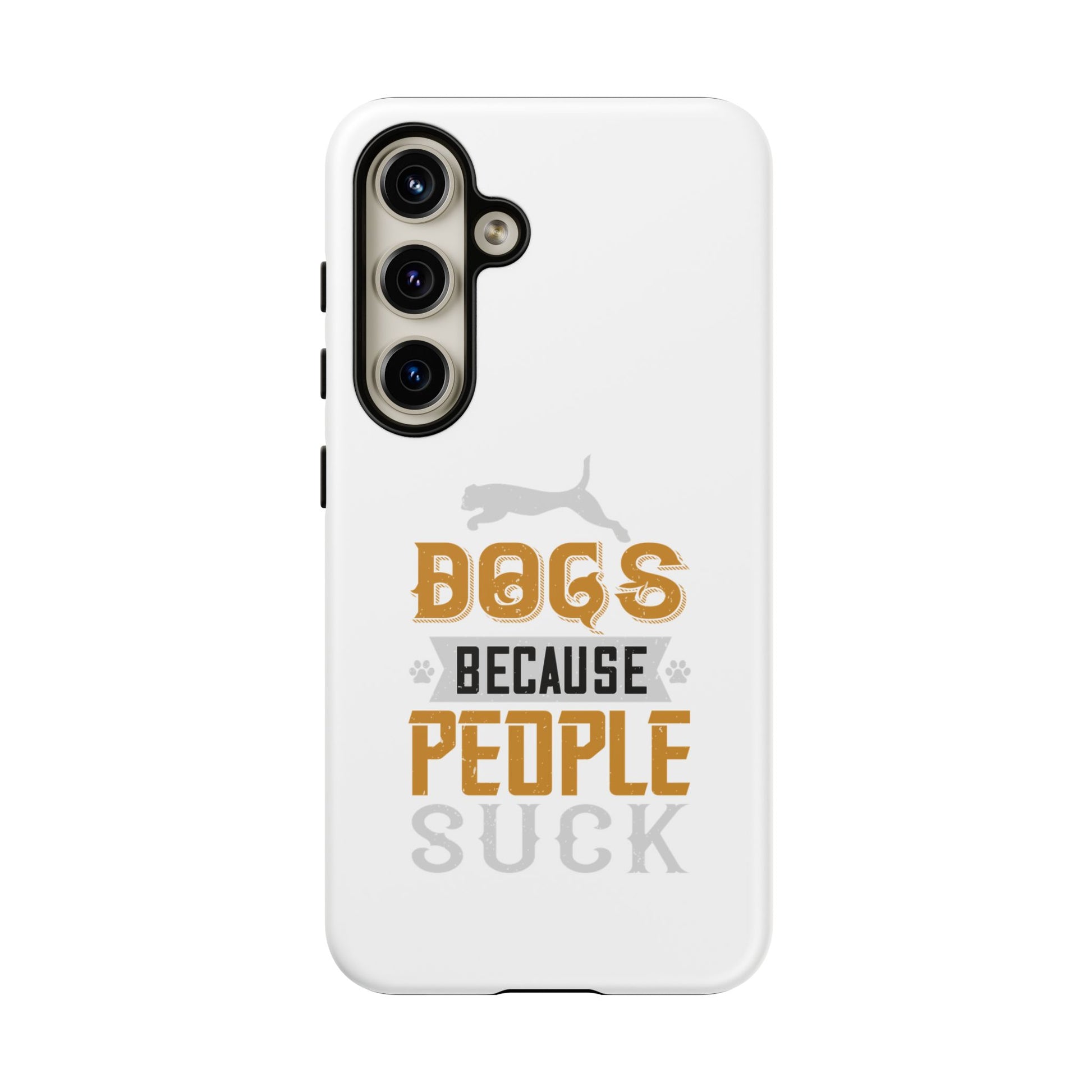 Funny Dog Lover Phone Case - Dogs Because People Suck, Pet Owner Gift, Dog Mom Tees, Unique Gift for Dog Lovers, Humorous Pet Accessories