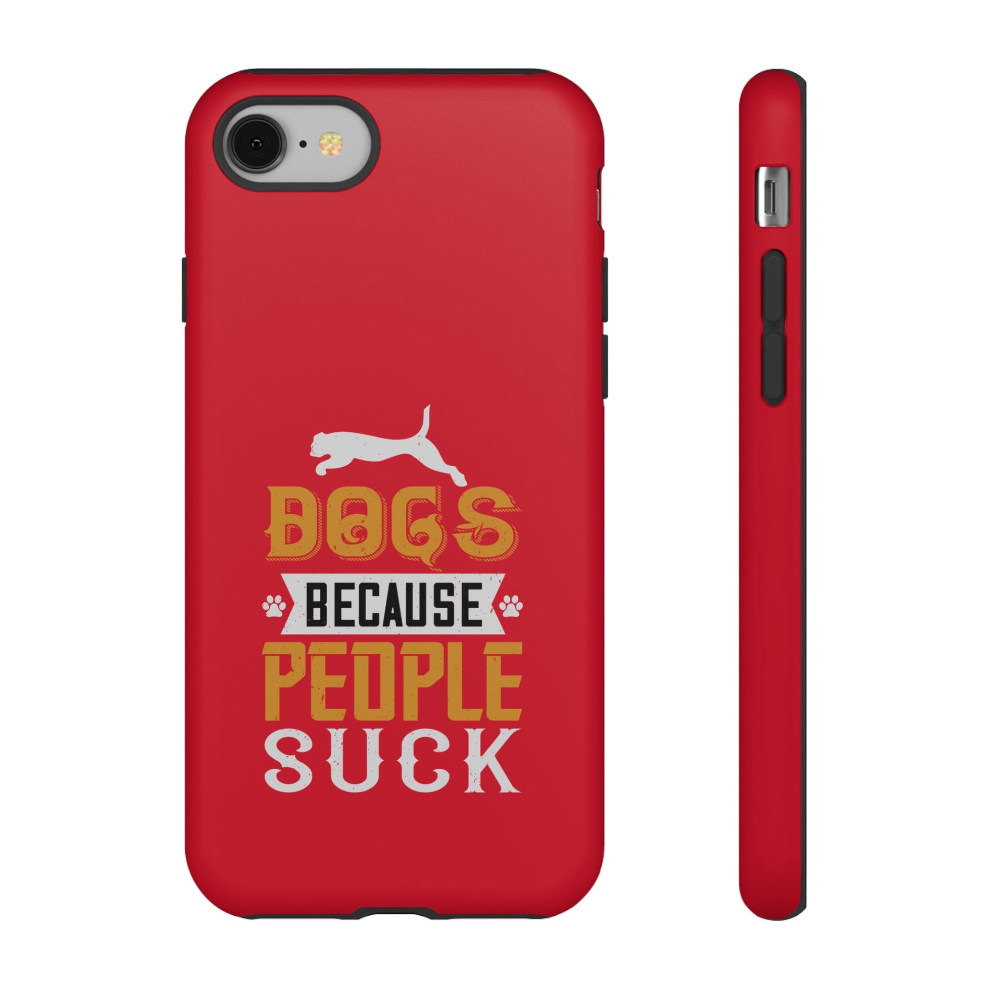 Funny Dog Lover Phone Case - Dogs Because People Suck, Pet Owner Gift, Dog Mom Tees, Unique Gift for Dog Lovers, Humorous Pet Accessories