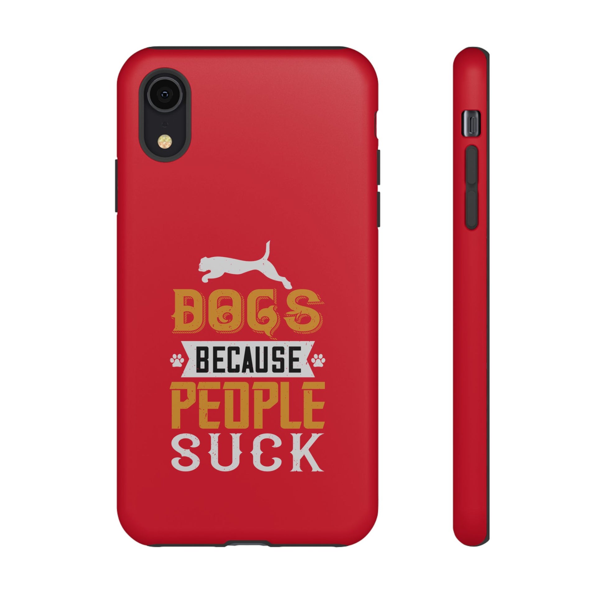 Funny Dog Lover Phone Case - Dogs Because People Suck, Pet Owner Gift, Dog Mom Tees, Unique Gift for Dog Lovers, Humorous Pet Accessories
