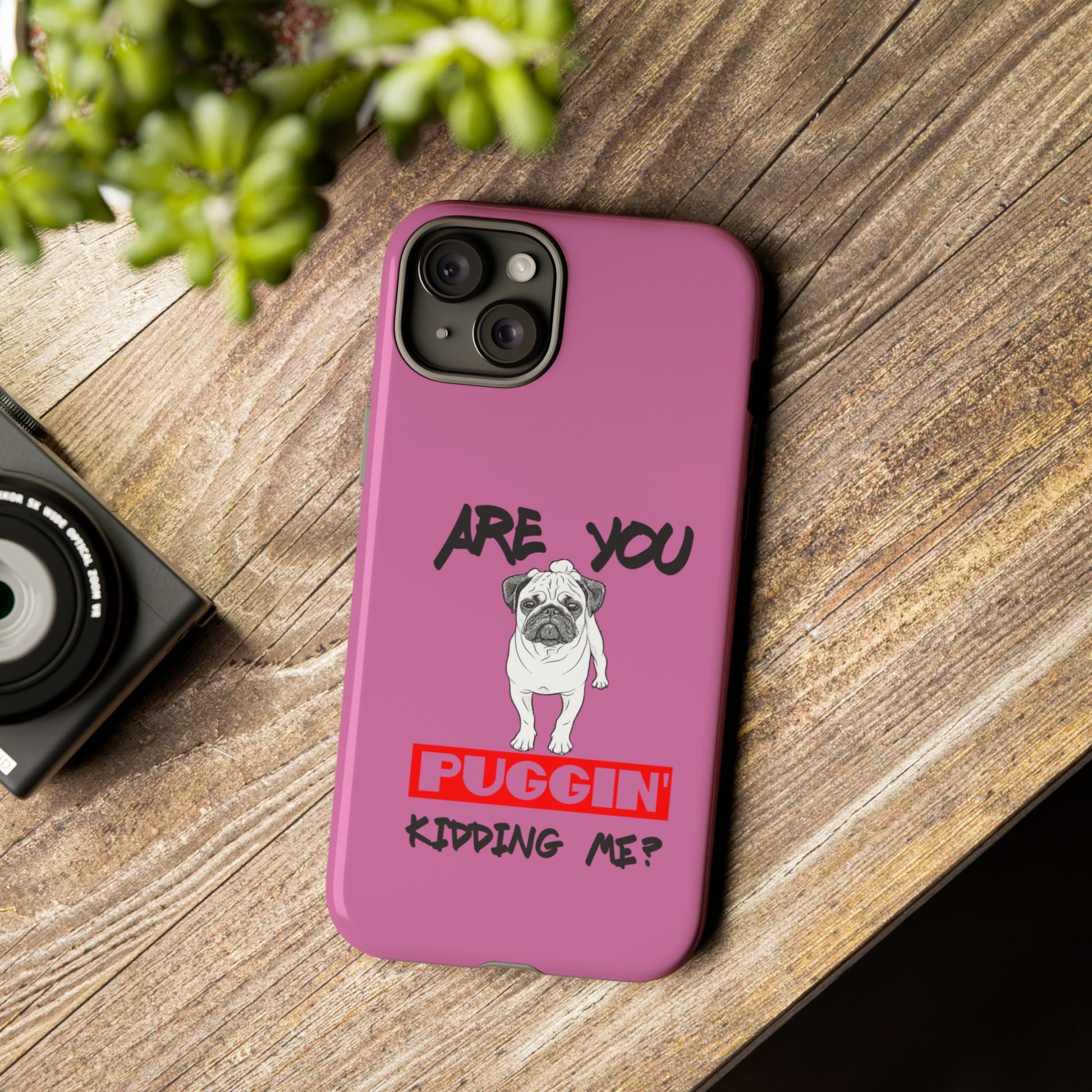 Pug-Inspired Phone Case - Are You Puggin' Kidding Me? | Funny Gift for Dog Lovers, Cute Pet Accessories, Phone Covers, Humor