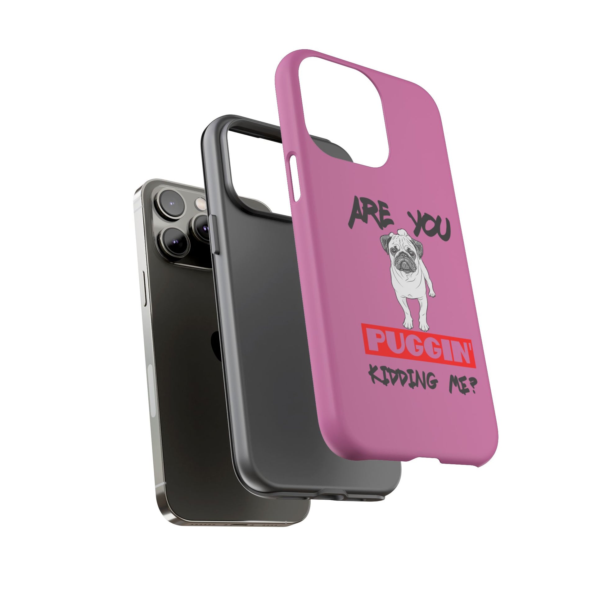 Pug-Inspired Phone Case - Are You Puggin' Kidding Me? | Funny Gift for Dog Lovers, Cute Pet Accessories, Phone Covers, Humor