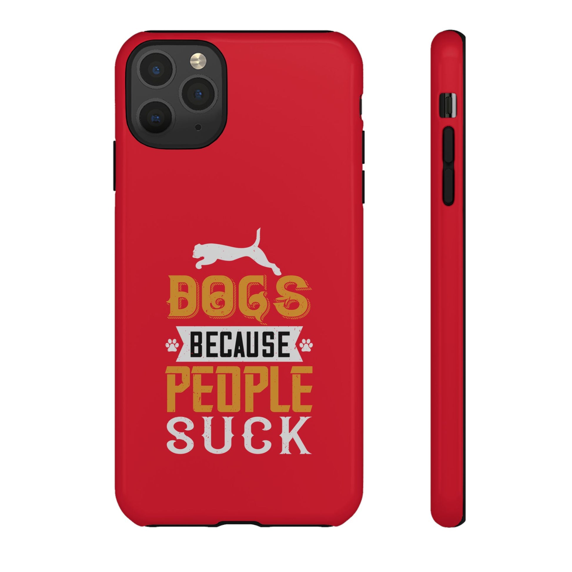 Funny Dog Lover Phone Case - Dogs Because People Suck, Pet Owner Gift, Dog Mom Tees, Unique Gift for Dog Lovers, Humorous Pet Accessories