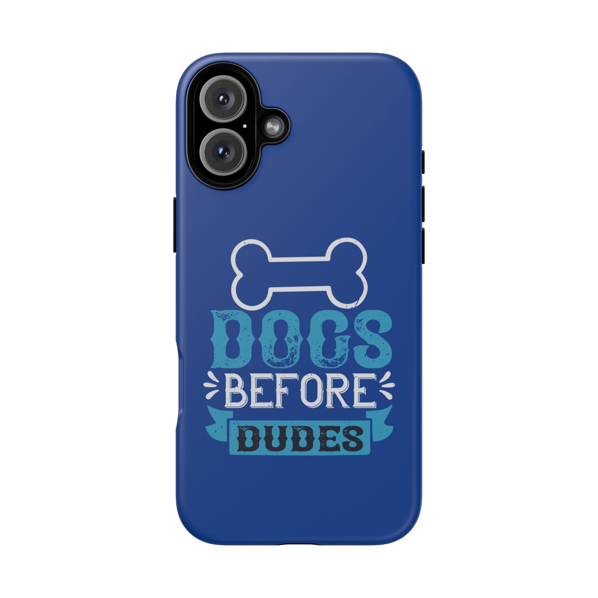 Dog Lover Phone Case, Dogs Before Dudes, Puppy Gift, Pet Parent Accessory, Cute Dog iPhone Cover, Durable Tough Case