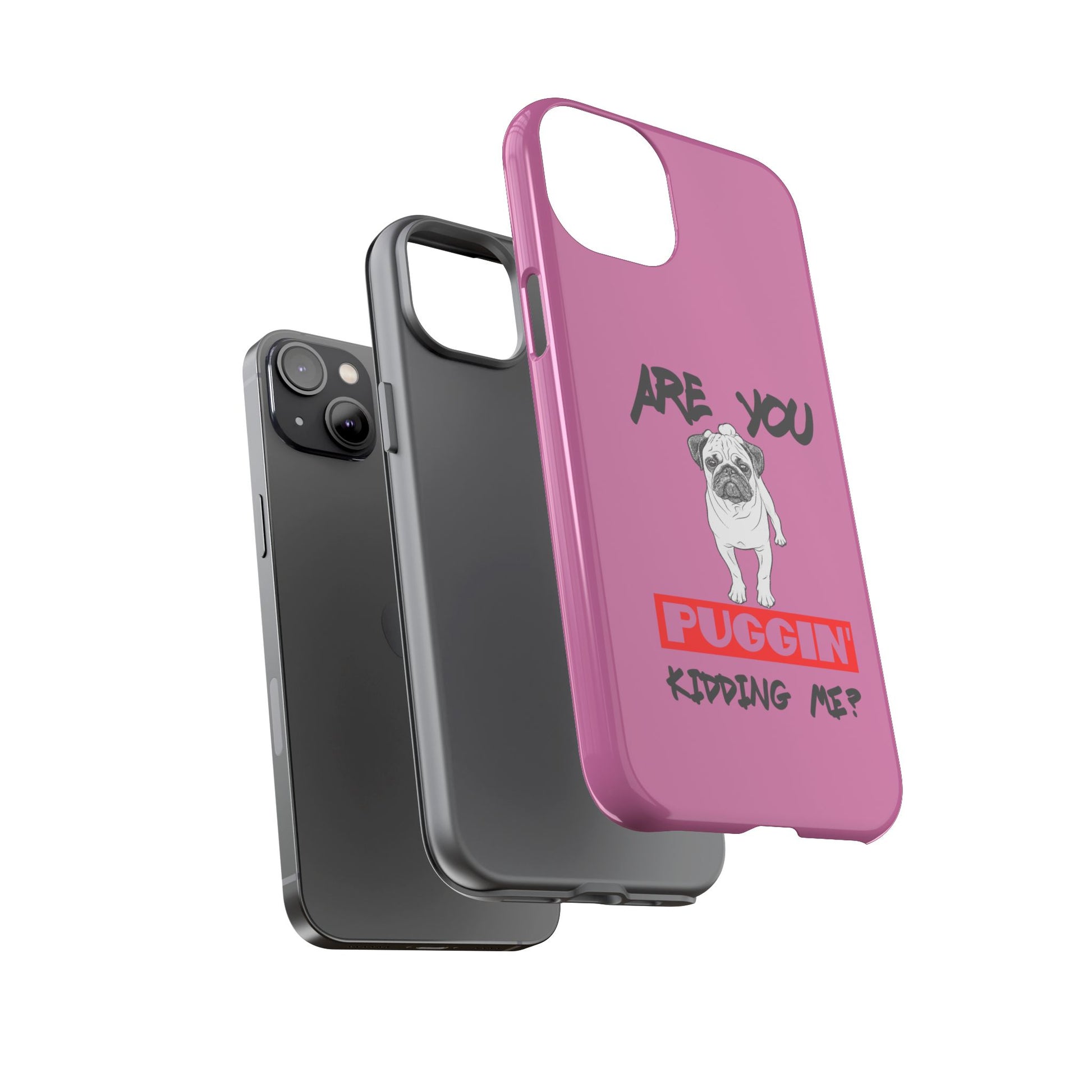 Pug-Inspired Phone Case - Are You Puggin' Kidding Me? | Funny Gift for Dog Lovers, Cute Pet Accessories, Phone Covers, Humor