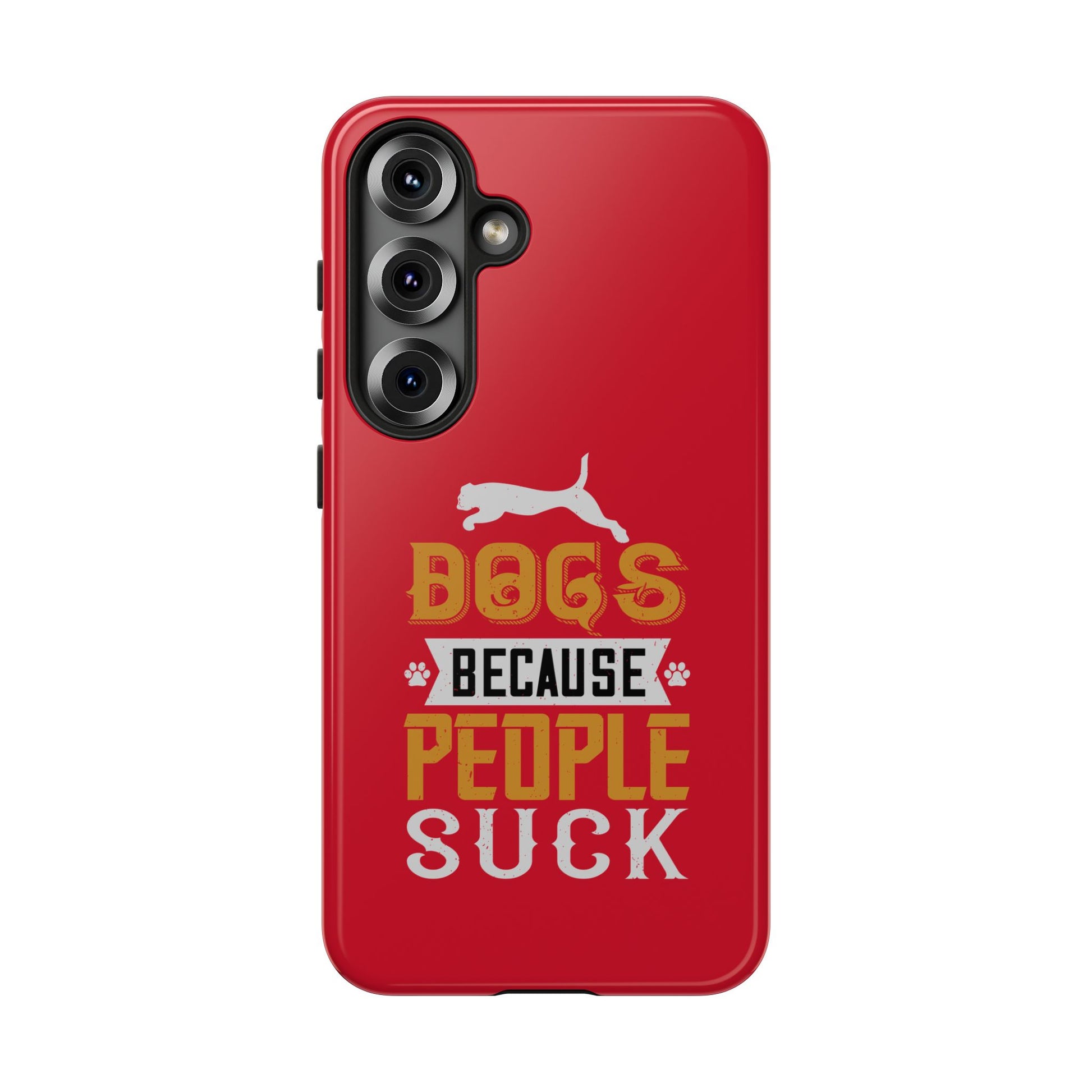 Funny Dog Lover Phone Case - Dogs Because People Suck, Pet Owner Gift, Dog Mom Tees, Unique Gift for Dog Lovers, Humorous Pet Accessories