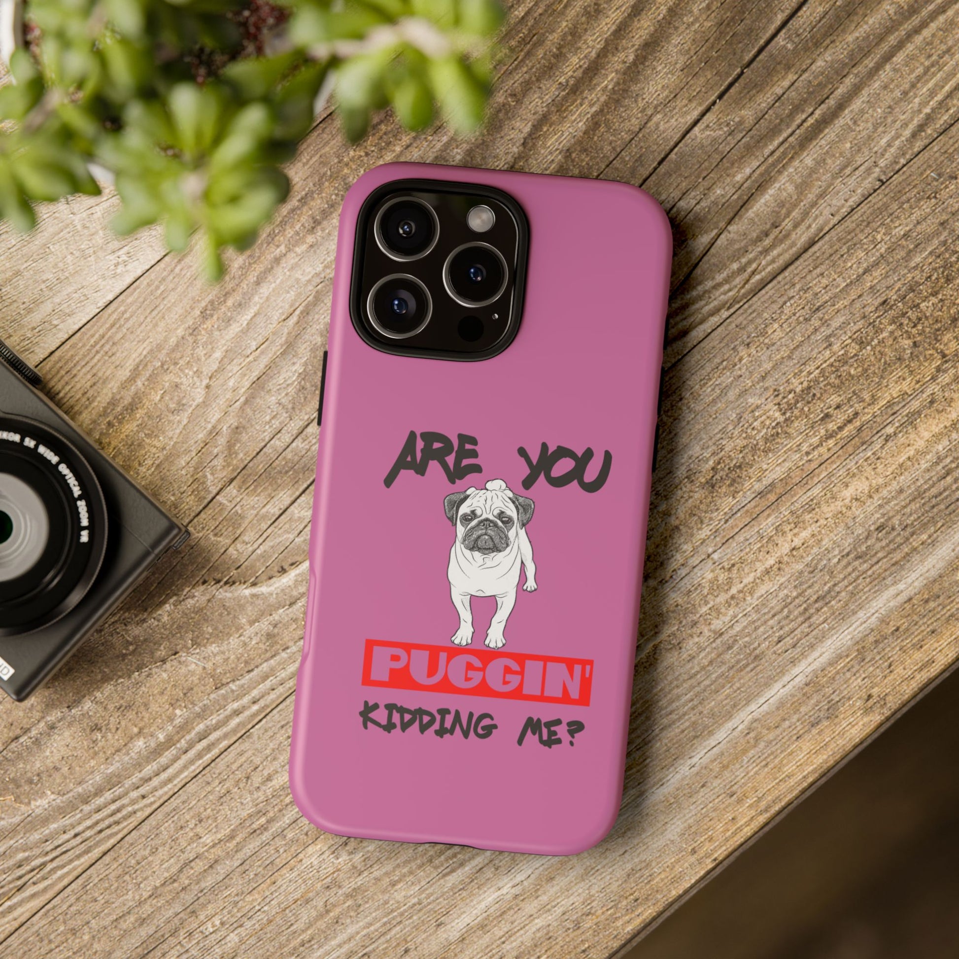 Pug-Inspired Phone Case - Are You Puggin' Kidding Me? | Funny Gift for Dog Lovers, Cute Pet Accessories, Phone Covers, Humor