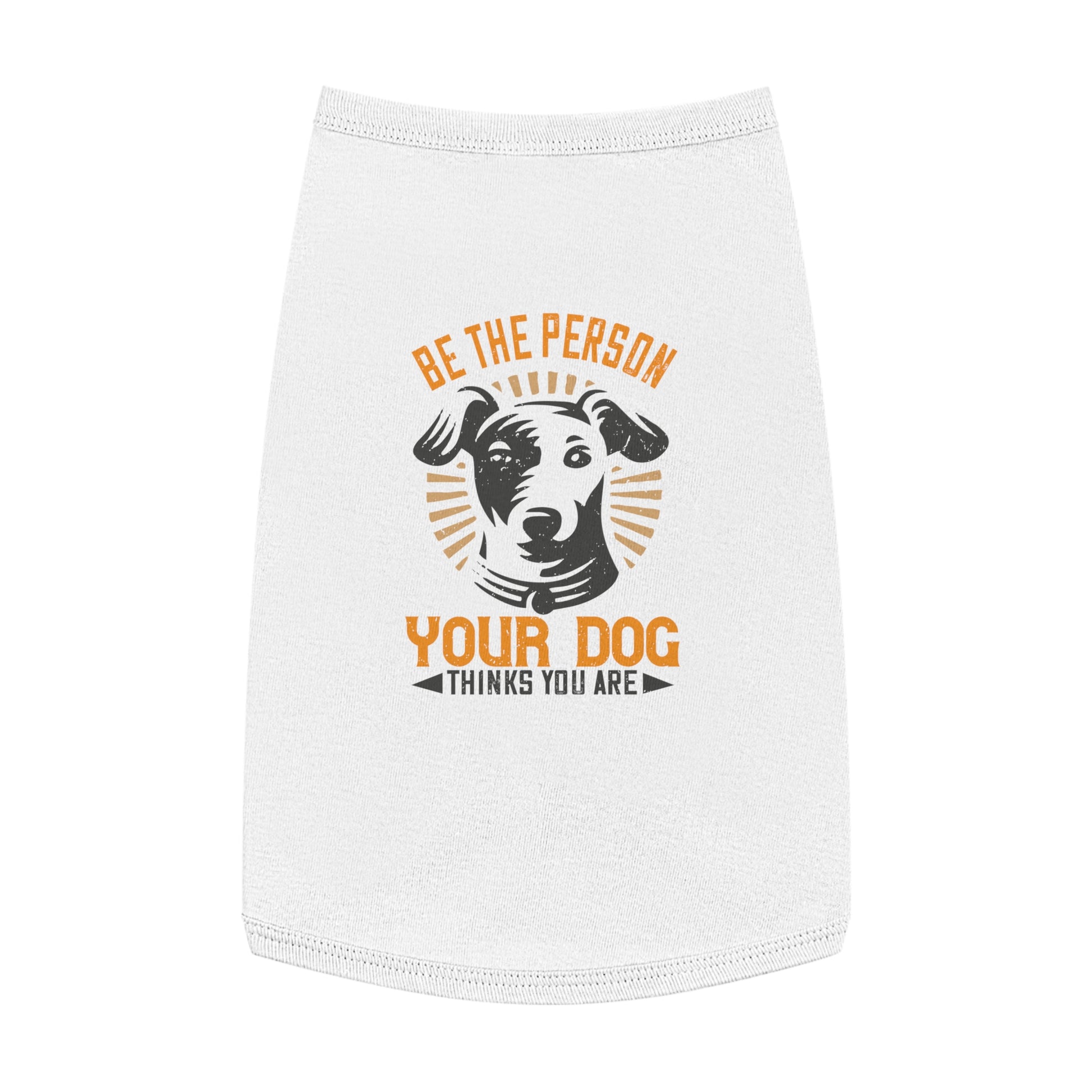 Funny Dog Lover Pet Tank Top, Be the Person Your Dog Thinks You Are, Cute Pet Apparel, Dog Mom Gift, Summer Dogwear, Adjustable Dog [...]