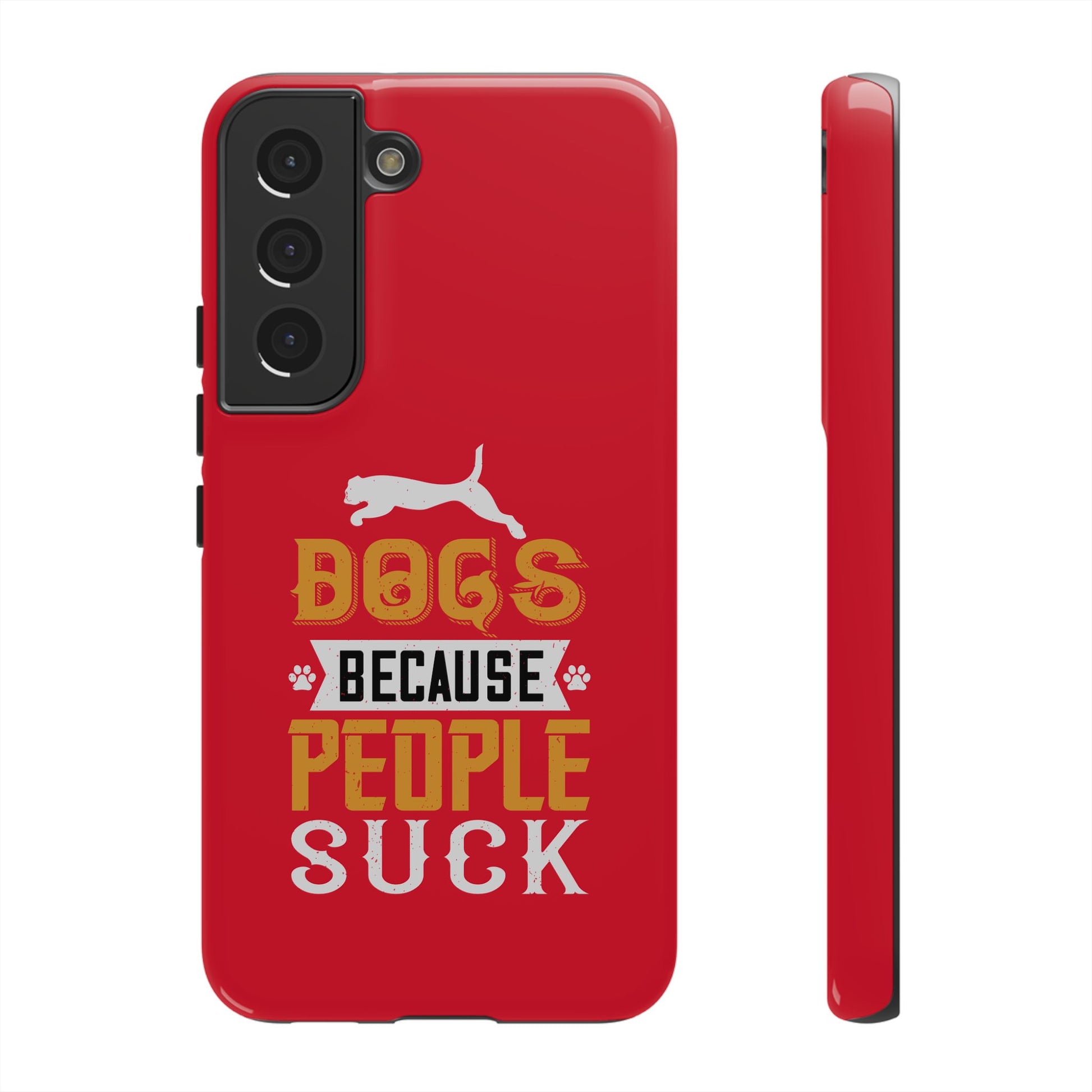Funny Dog Lover Phone Case - Dogs Because People Suck, Pet Owner Gift, Dog Mom Tees, Unique Gift for Dog Lovers, Humorous Pet Accessories