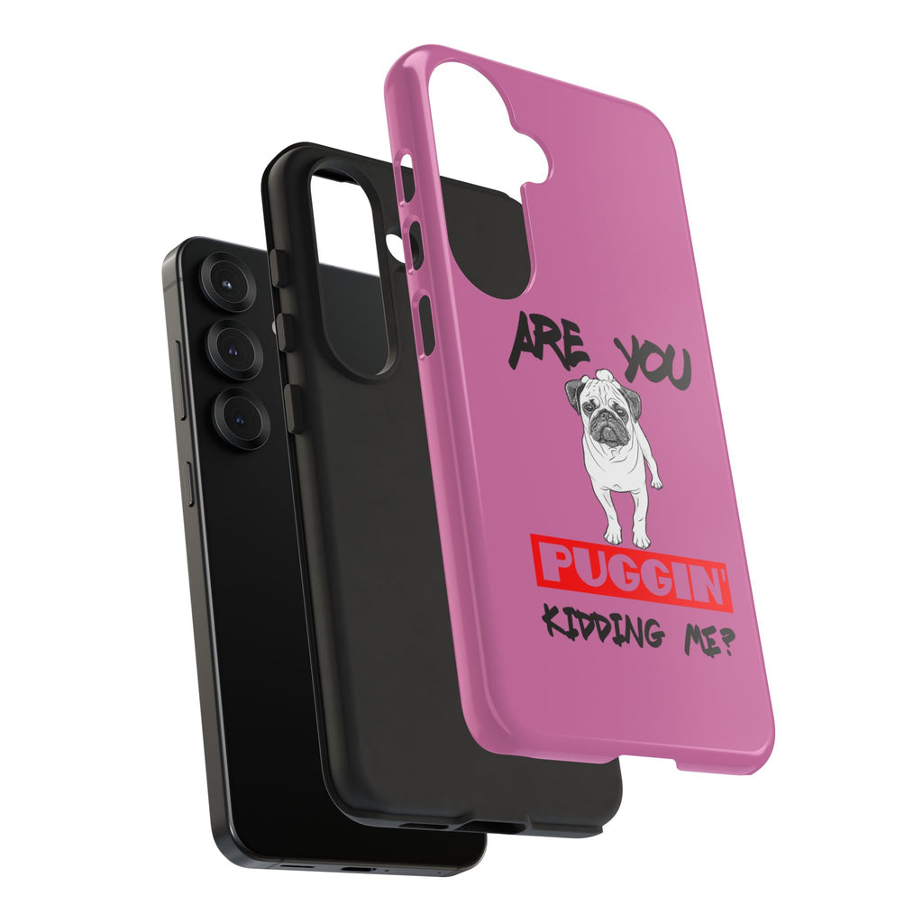 Pug-Inspired Phone Case - Are You Puggin' Kidding Me? | Funny Gift for Dog Lovers, Cute Pet Accessories, Phone Covers, Humor