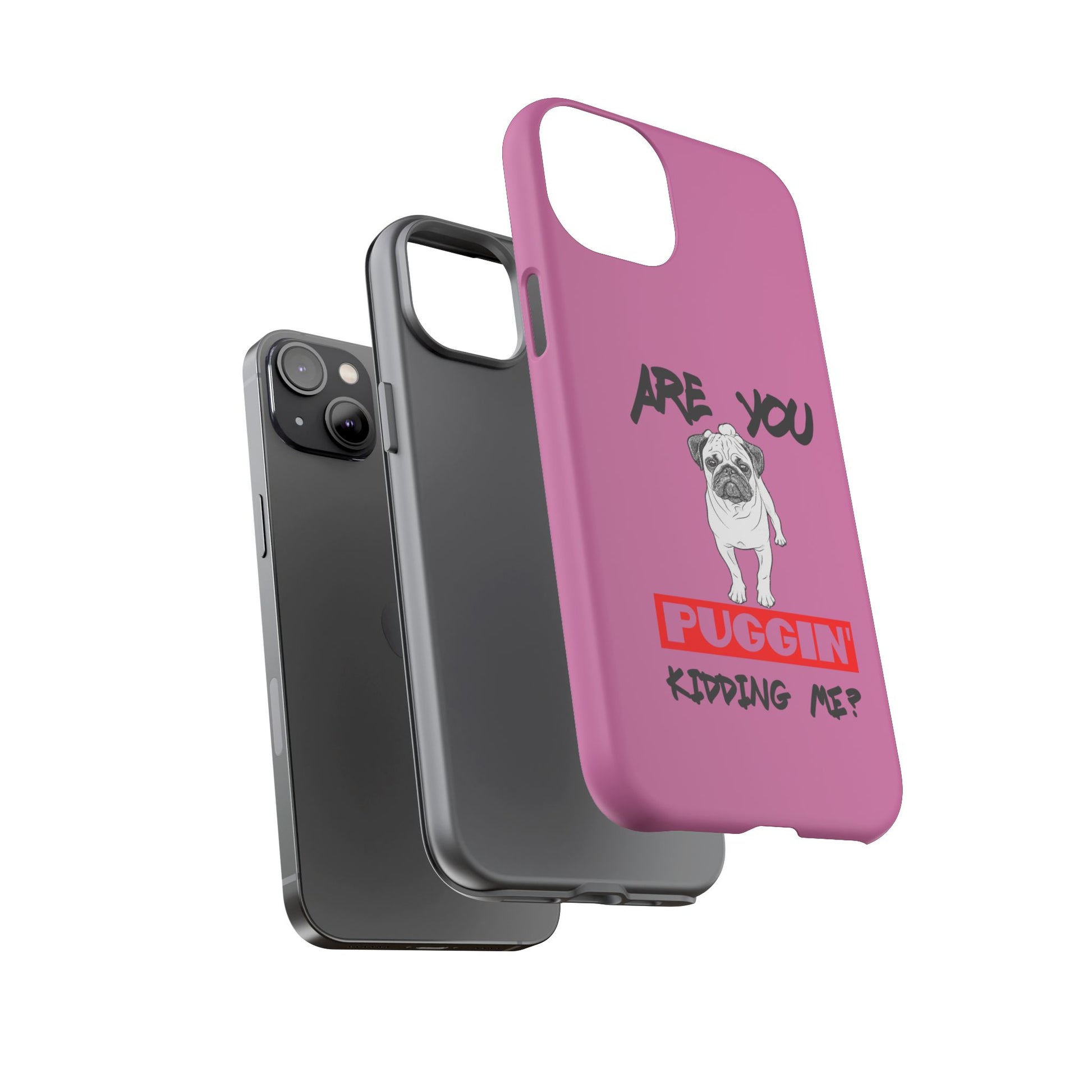 Pug-Inspired Phone Case - Are You Puggin' Kidding Me? | Funny Gift for Dog Lovers, Cute Pet Accessories, Phone Covers, Humor