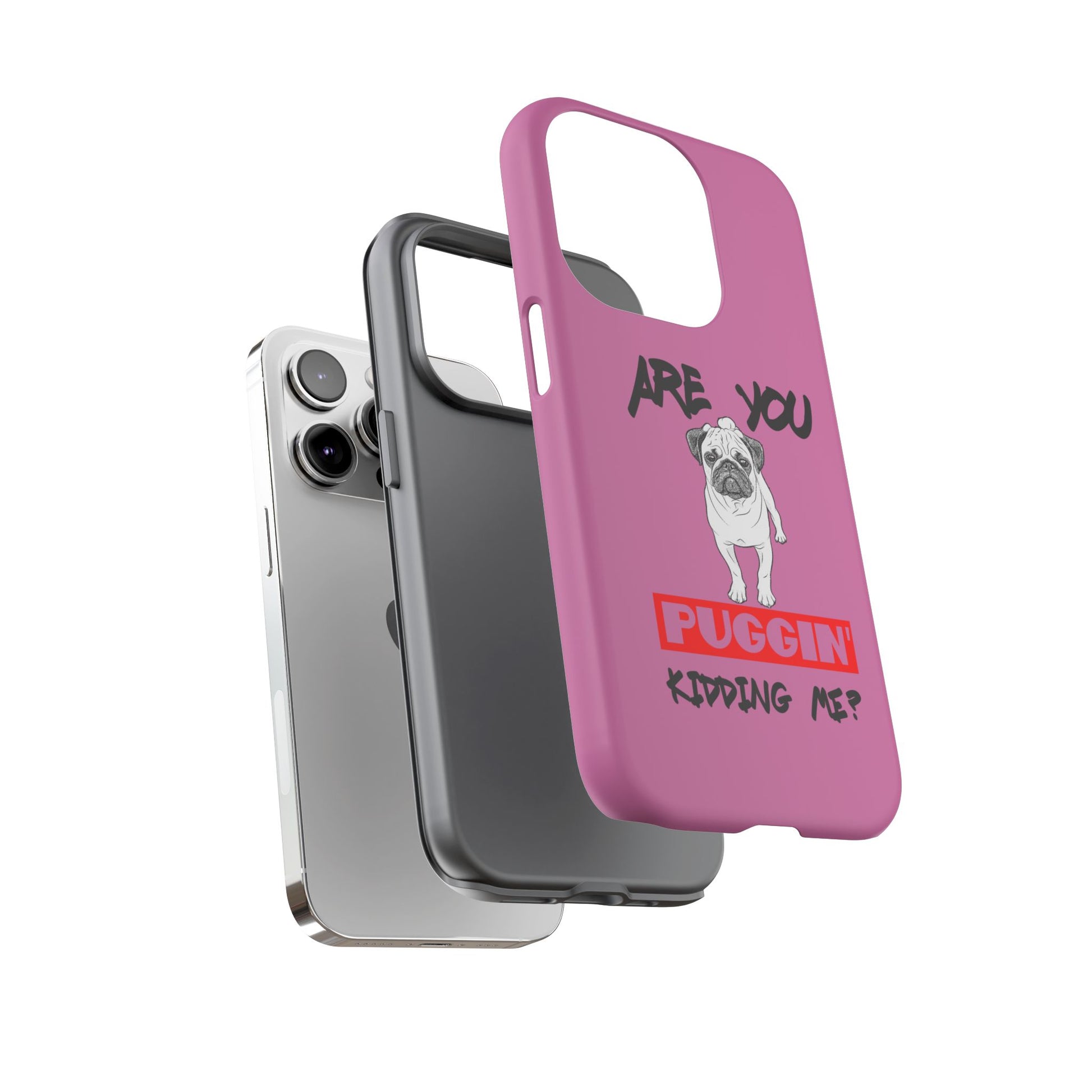 Pug-Inspired Phone Case - Are You Puggin' Kidding Me? | Funny Gift for Dog Lovers, Cute Pet Accessories, Phone Covers, Humor