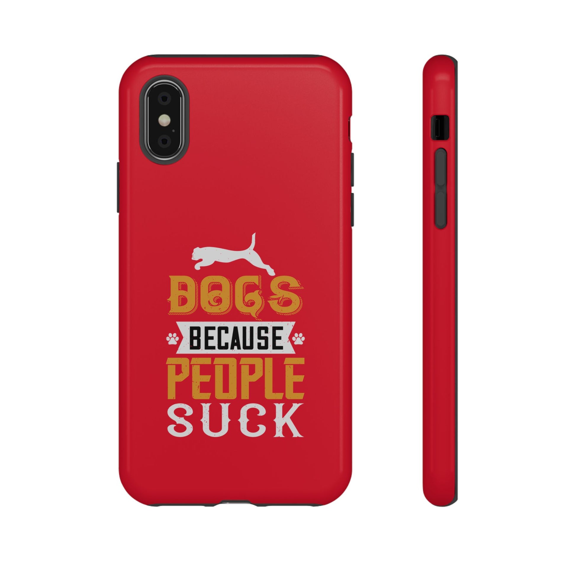 Funny Dog Lover Phone Case - Dogs Because People Suck, Pet Owner Gift, Dog Mom Tees, Unique Gift for Dog Lovers, Humorous Pet Accessories