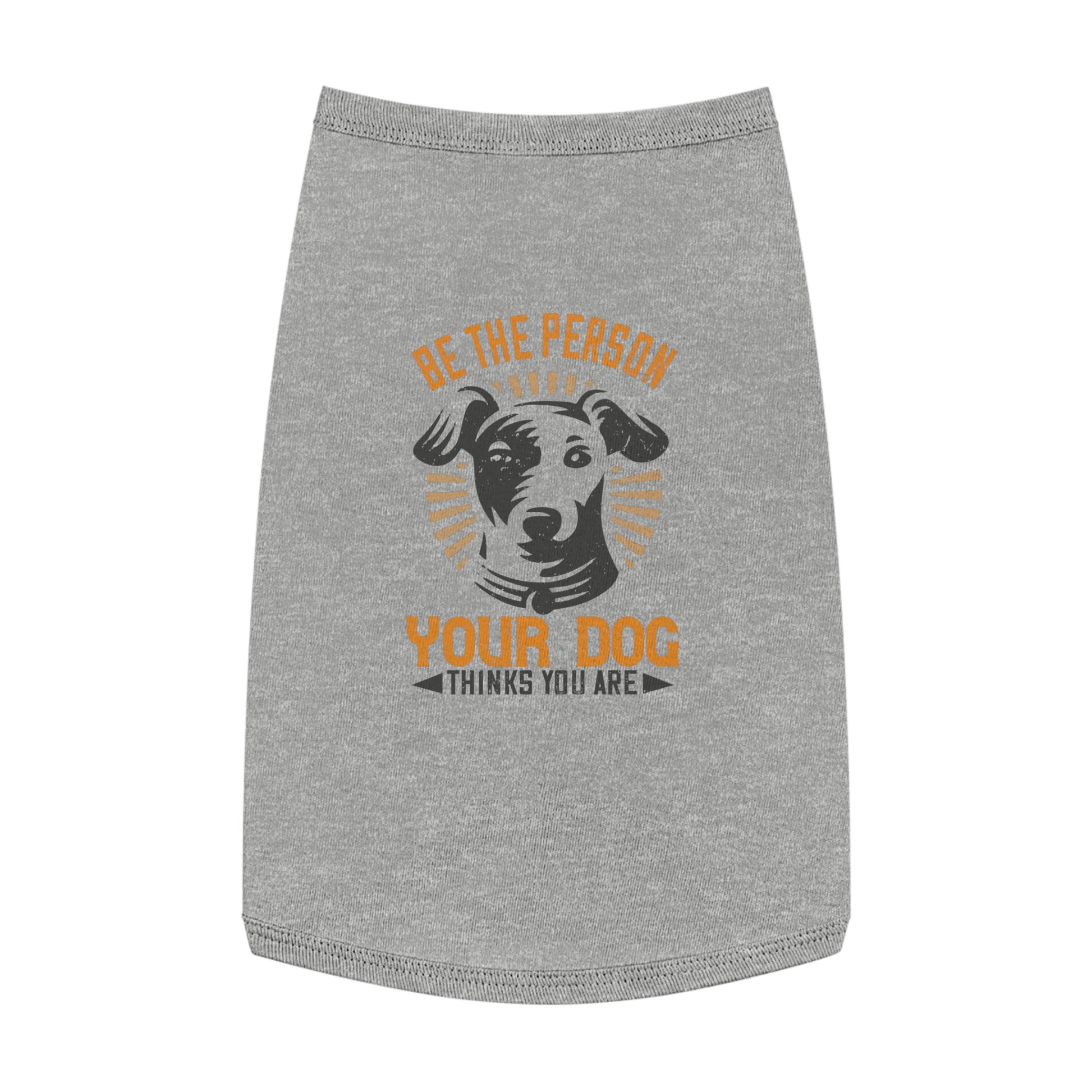 Funny Dog Lover Pet Tank Top, Be the Person Your Dog Thinks You Are, Cute Pet Apparel, Dog Mom Gift, Summer Dogwear, Adjustable Dog [...]