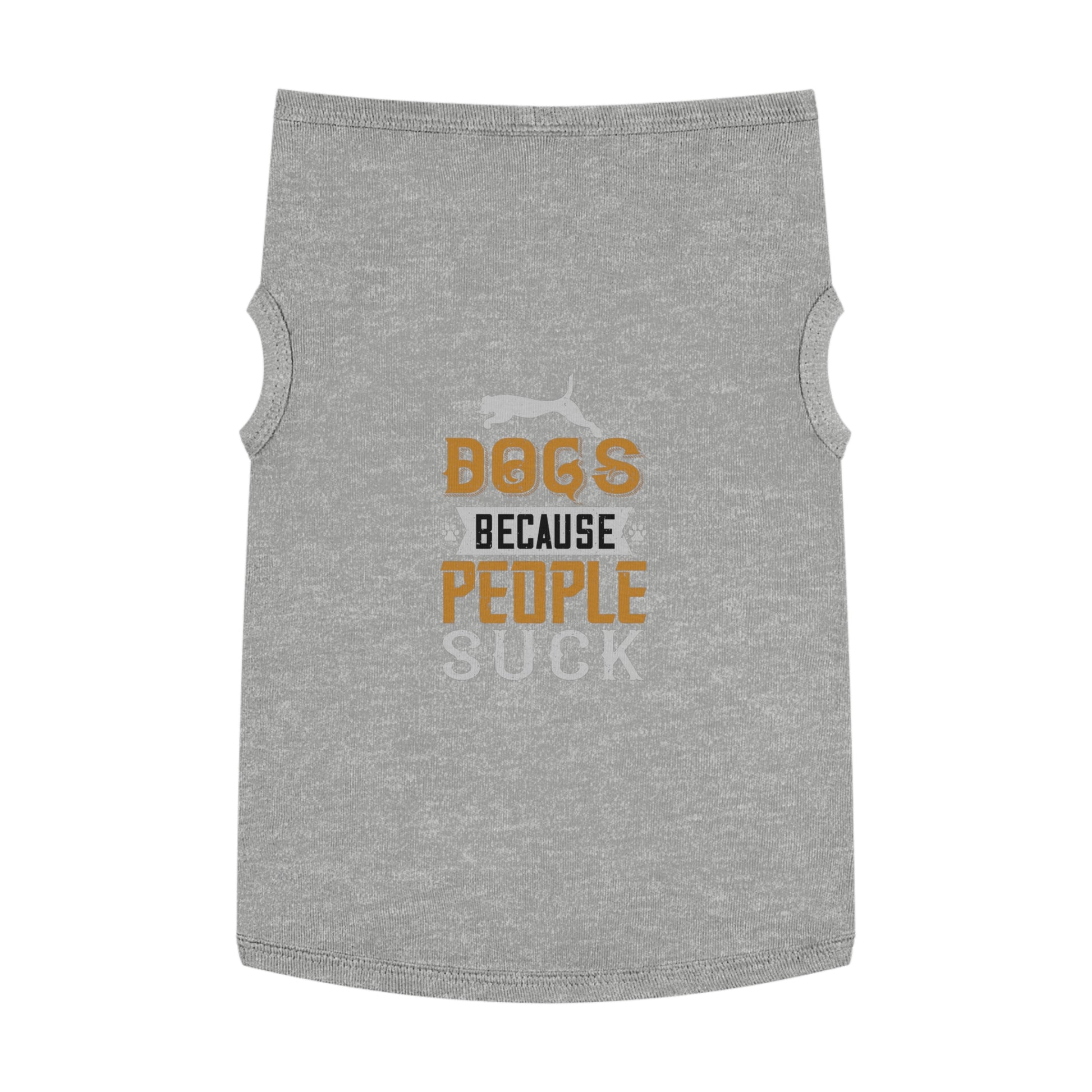 Trendy Dog Tank Top - "Dogs Because People Suck" Funny Pet Apparel, Cute Canine Gifts, Dog Lover T-shirts, Summer Dogwear, Funny Gifts [...]